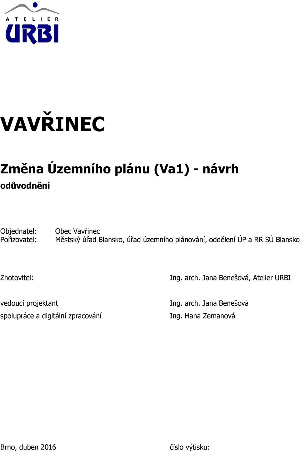 oddělení ÚP a RR SÚ Blansko Zhotovitel: vedoucí projektant spolupráce a