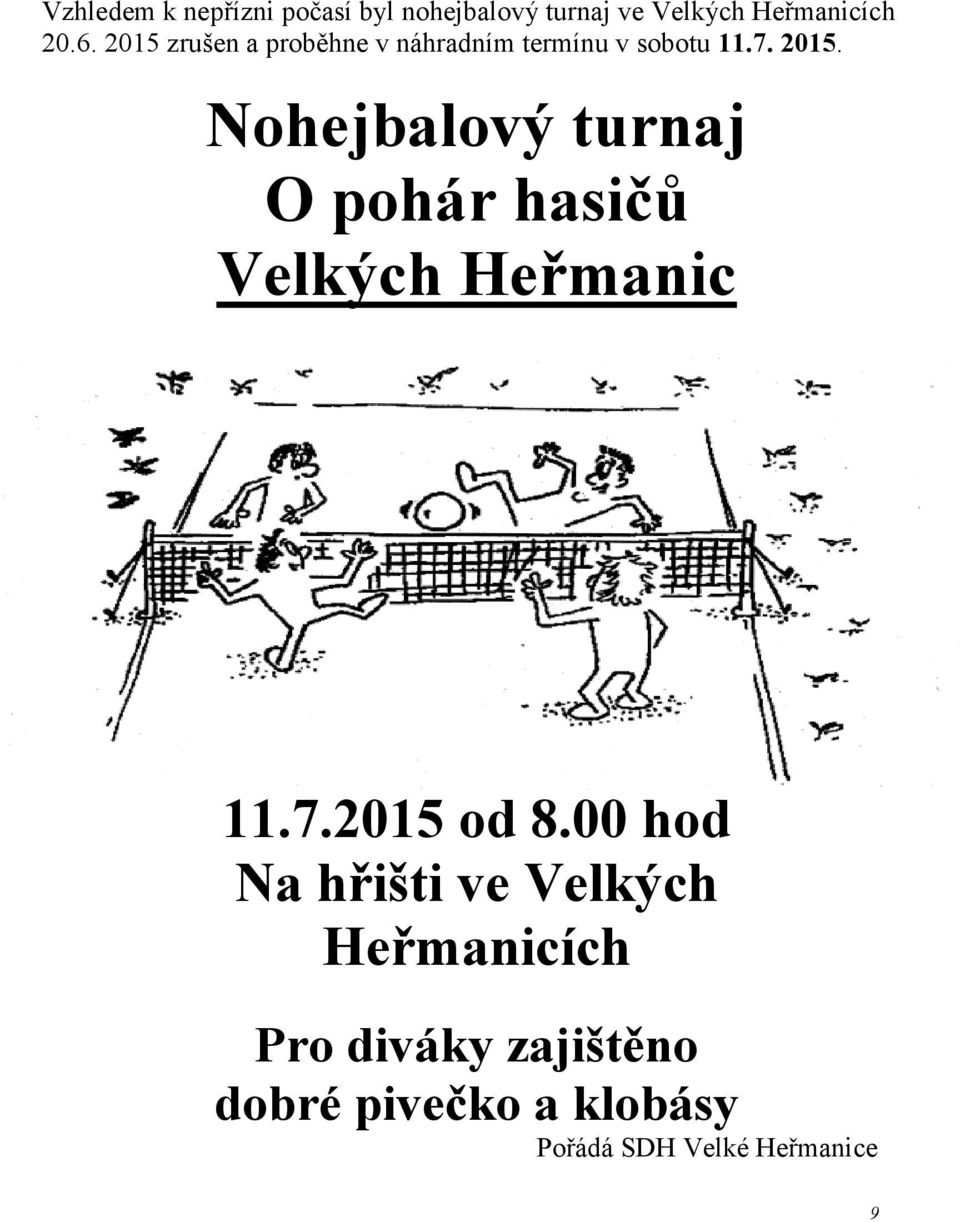 Nohejbalový turnaj O pohár hasičů Velkých Heřmanic 11.7.2015 od 8.