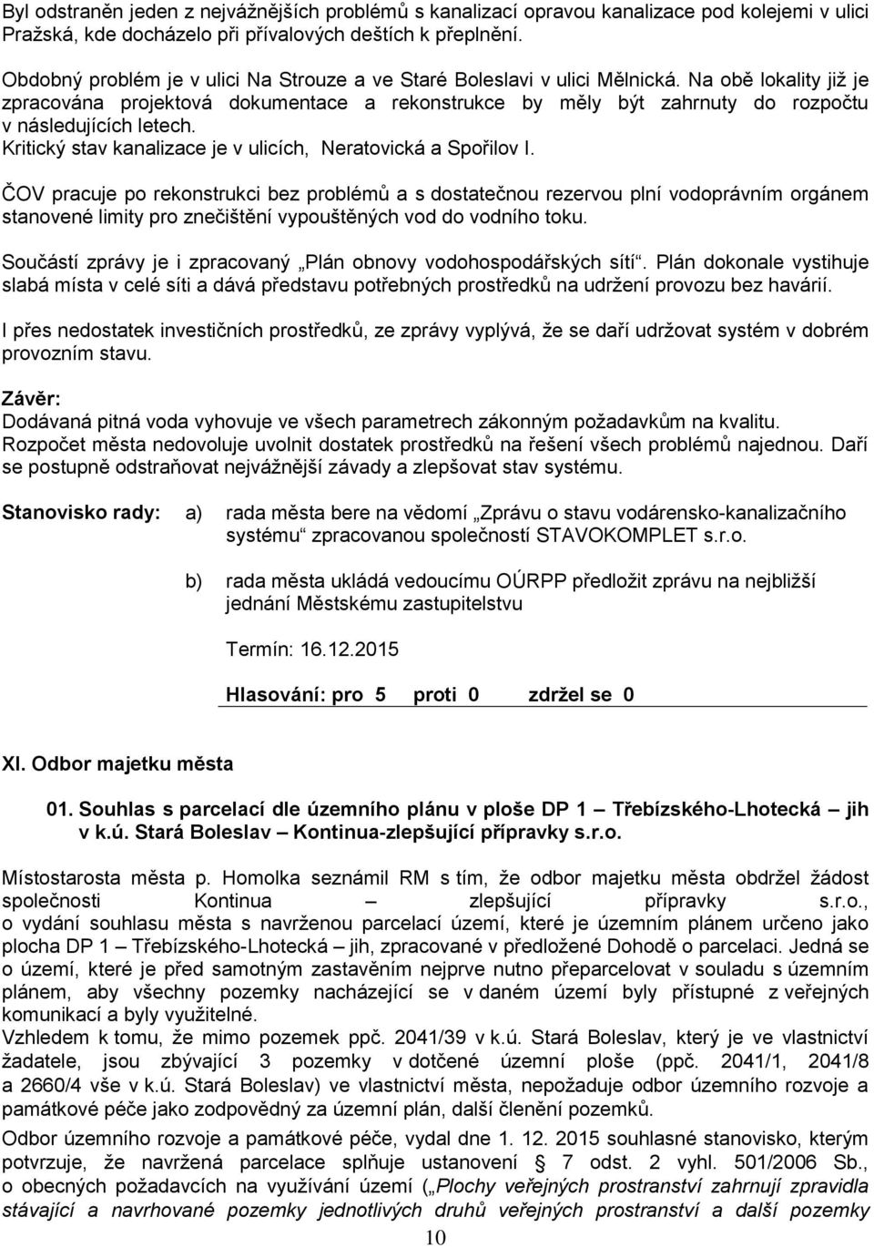 Kritický stav kanalizace je v ulicích, Neratovická a Spořilov I.