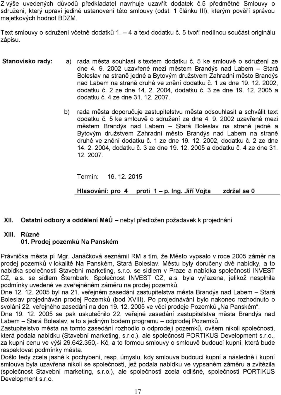 rada města souhlasí s textem dodatku č. 5 ke smlouvě o sdružení ze dne 4. 9.
