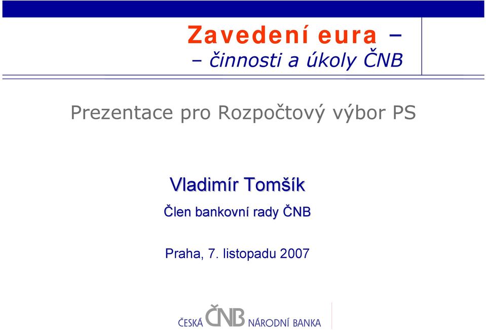 Vladimír r Tomší šík Člen bankovní