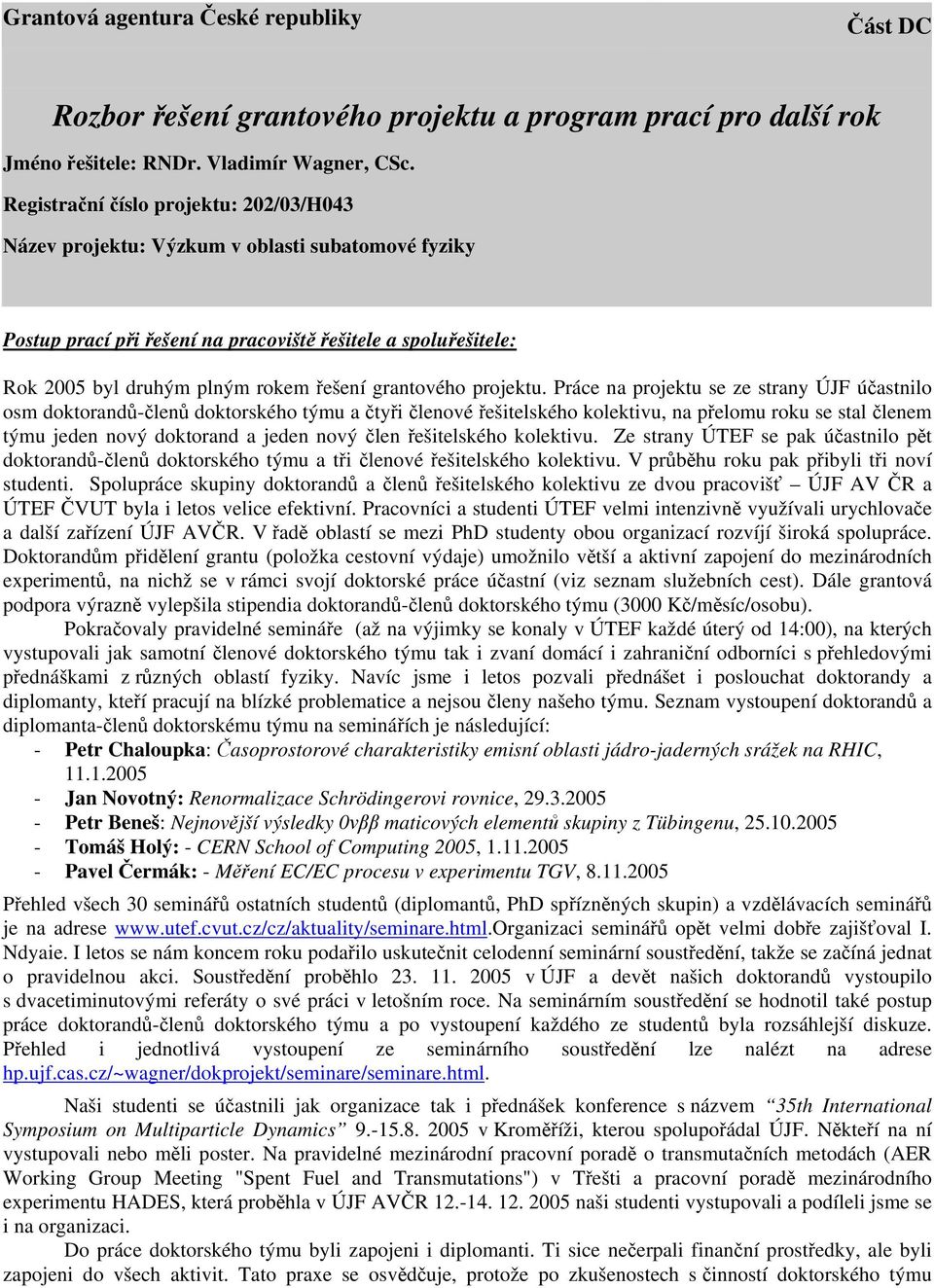grantového projektu.