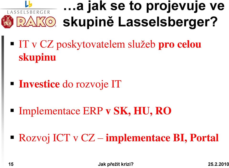 Investice do rozvoje IT Implementace ERP v SK,