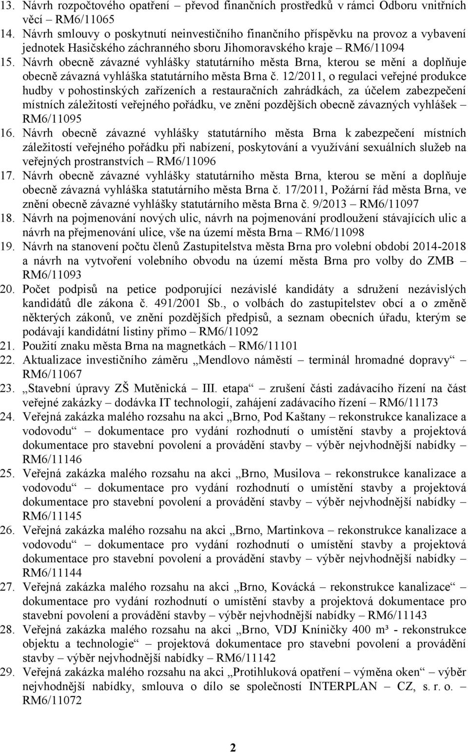 Návrh obecně závazné vyhlášky statutárního města Brna, kterou se mění a doplňuje obecně závazná vyhláška statutárního města Brna č.