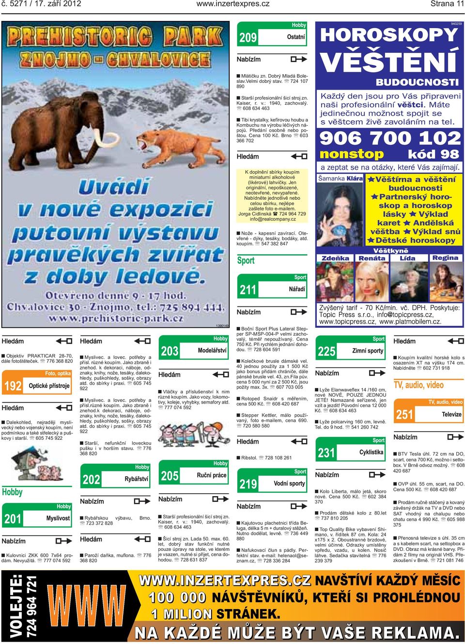 originální, nepoškozené, neotevřené, nevypařené Nabídněte jednotlivě nebo celou sbírku, nejlépe zašlete foto e-mailem Jorga Cidlinská ( 724 964 729 info@realcompanycz Nože - kapesní zavírací Otevřené