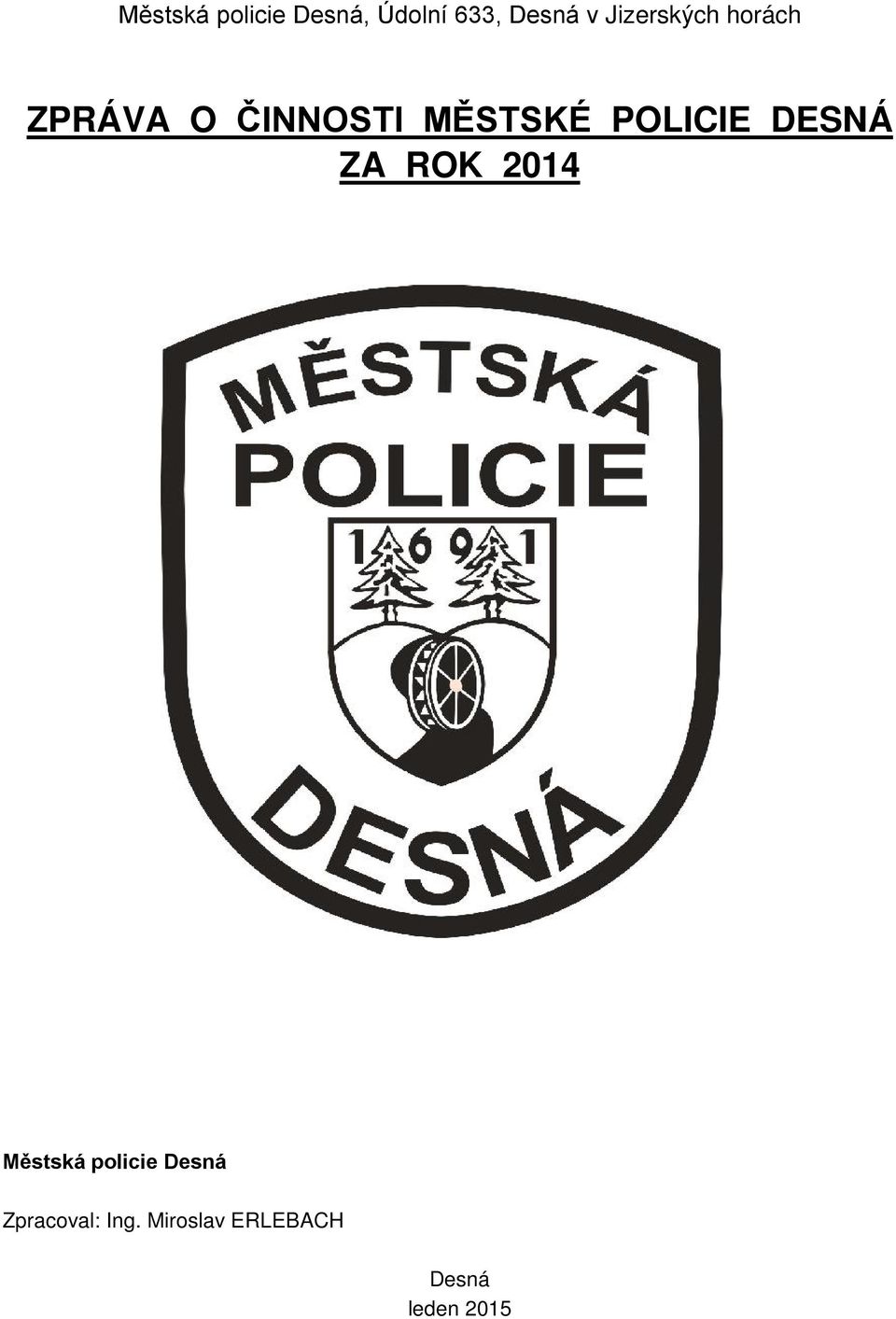 POLICIE DESNÁ ZA ROK 2014 Městská policie