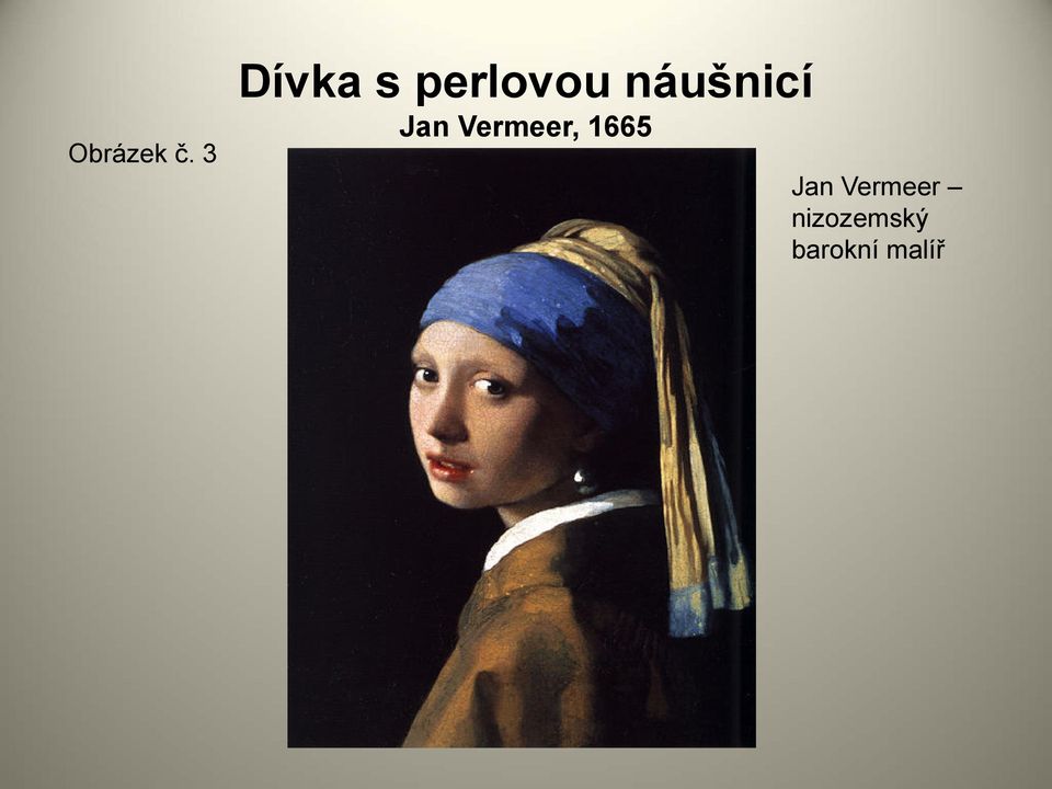 náušnicí Jan Vermeer,