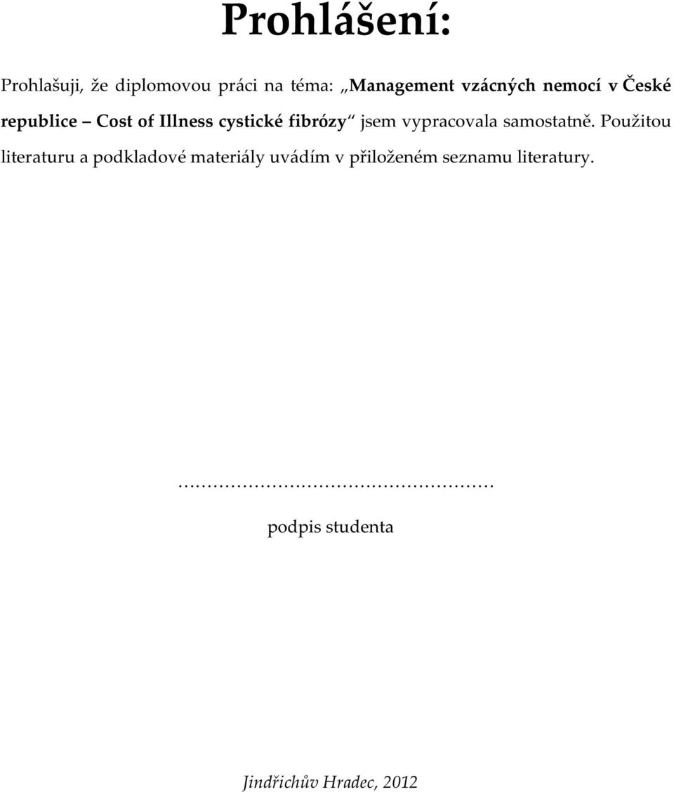 jsem vypracovala samostatně.