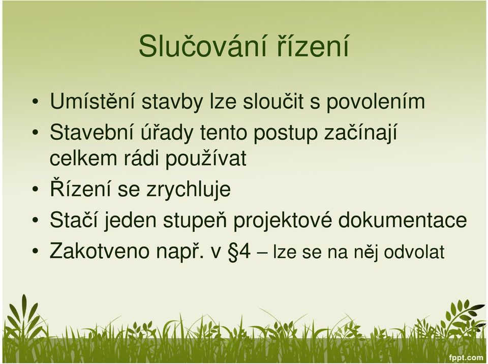 rádi používat Řízení se zrychluje Stačí jeden stupeň