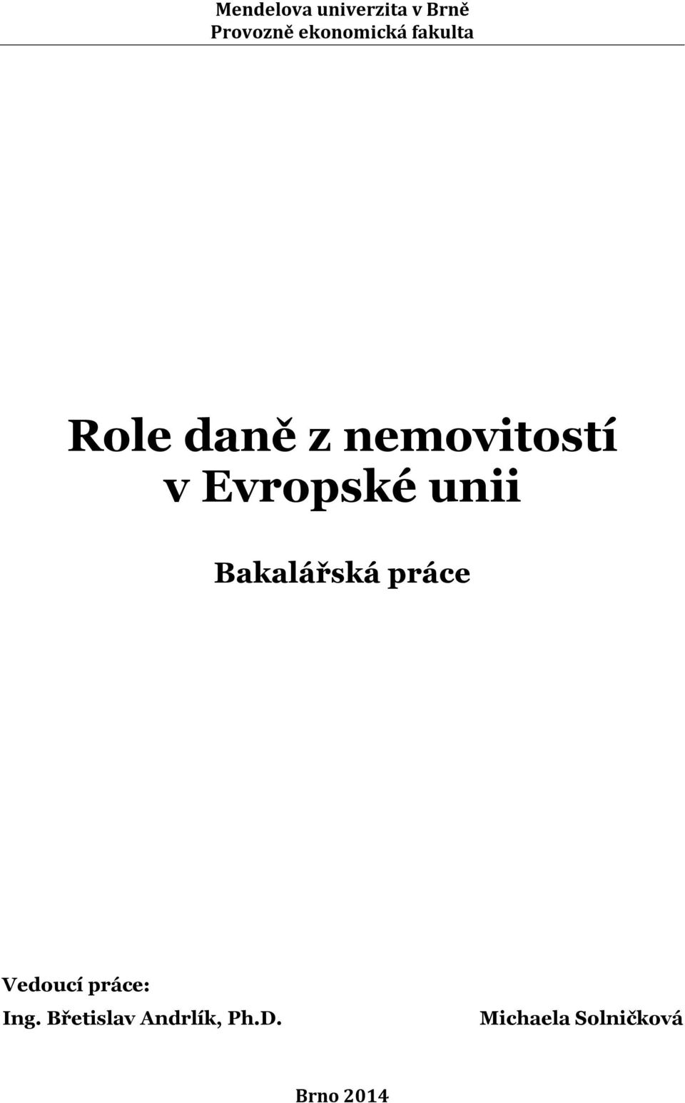 Evropské unii Bakalářská práce Vedoucí práce:
