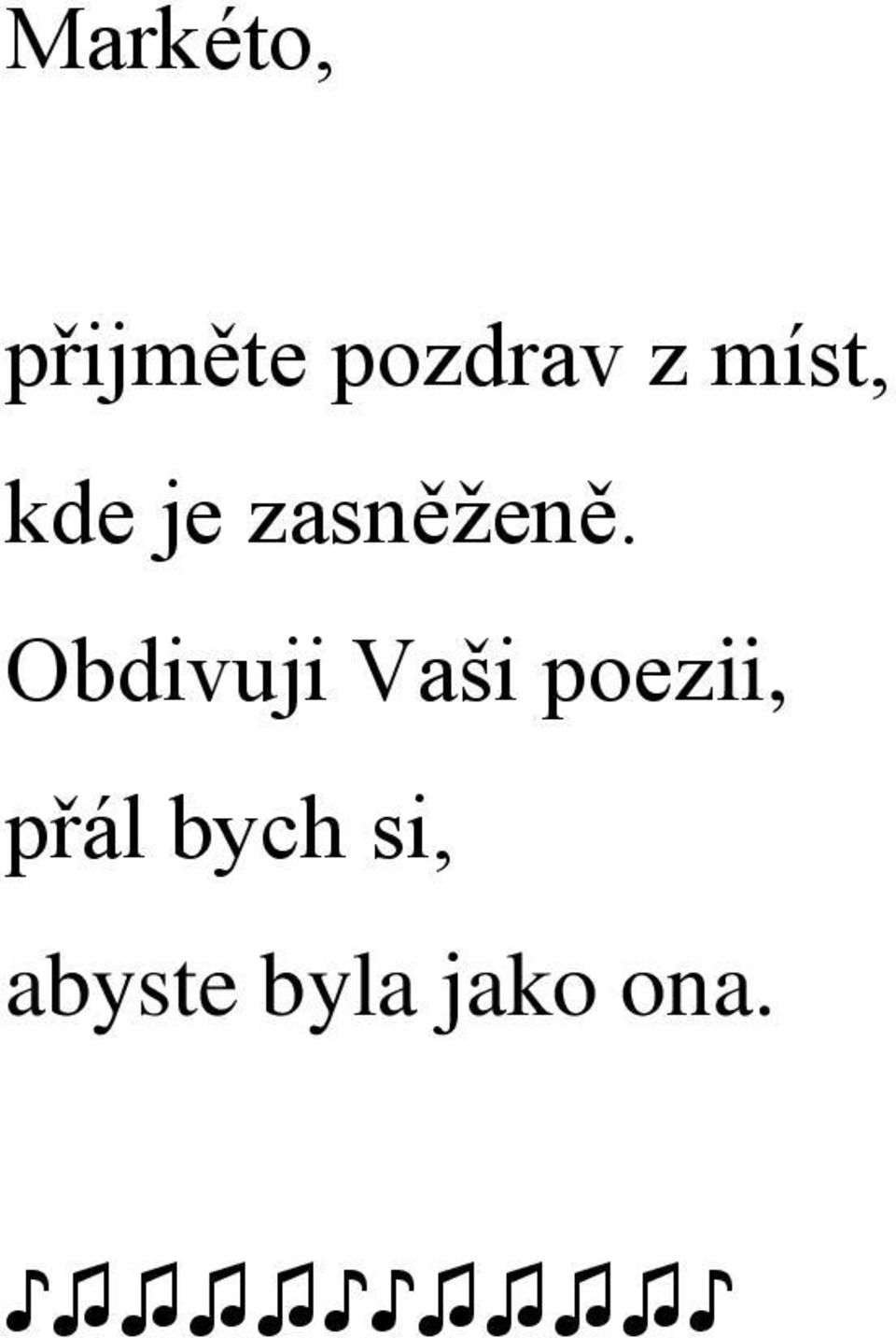 Obdivuji Vaši poezii, přál