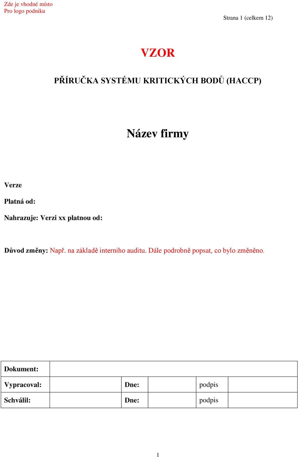 změny: apř. na základě interního auditu.