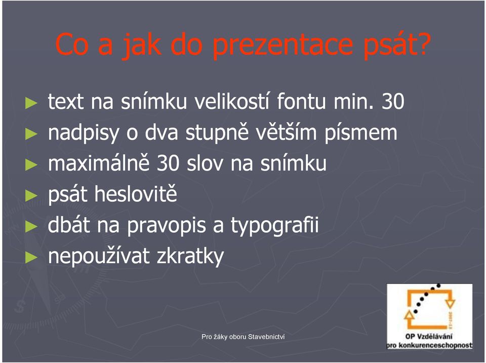 30 nadpisy o dva stupně větším písmem maximálně