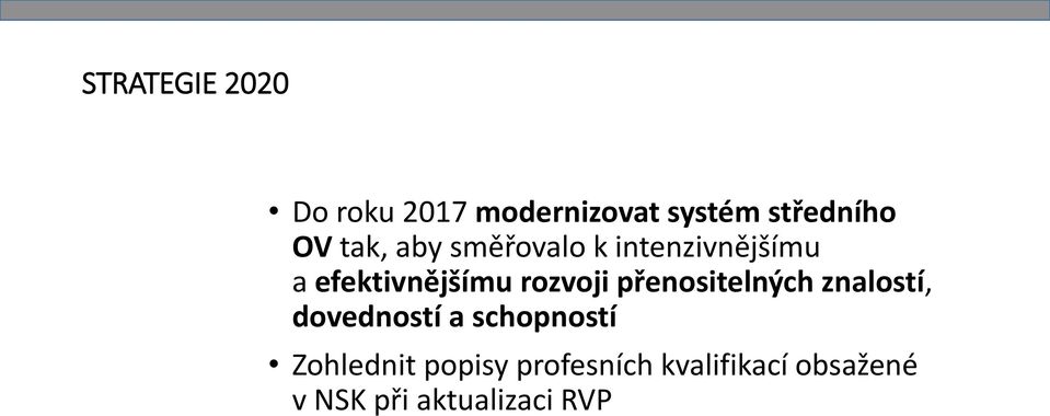 přenositelných znalostí, dovedností a schopností Zohlednit