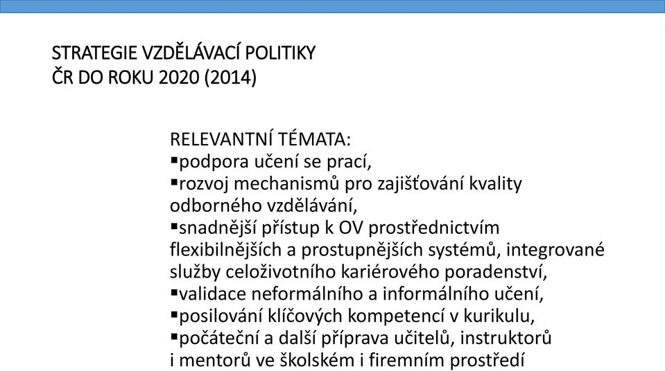 systémů, integrované služby celoživotního kariérového poradenství, validace neformálního a informálního učení,