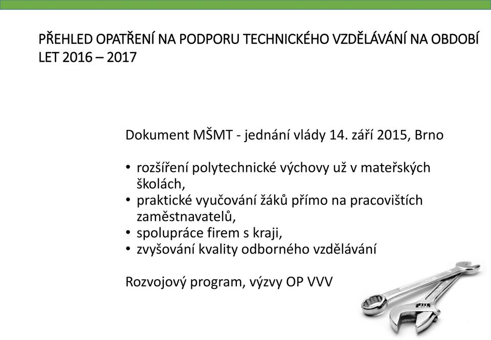 září 2015, Brno rozšíření polytechnické výchovy už v mateřských školách, praktické