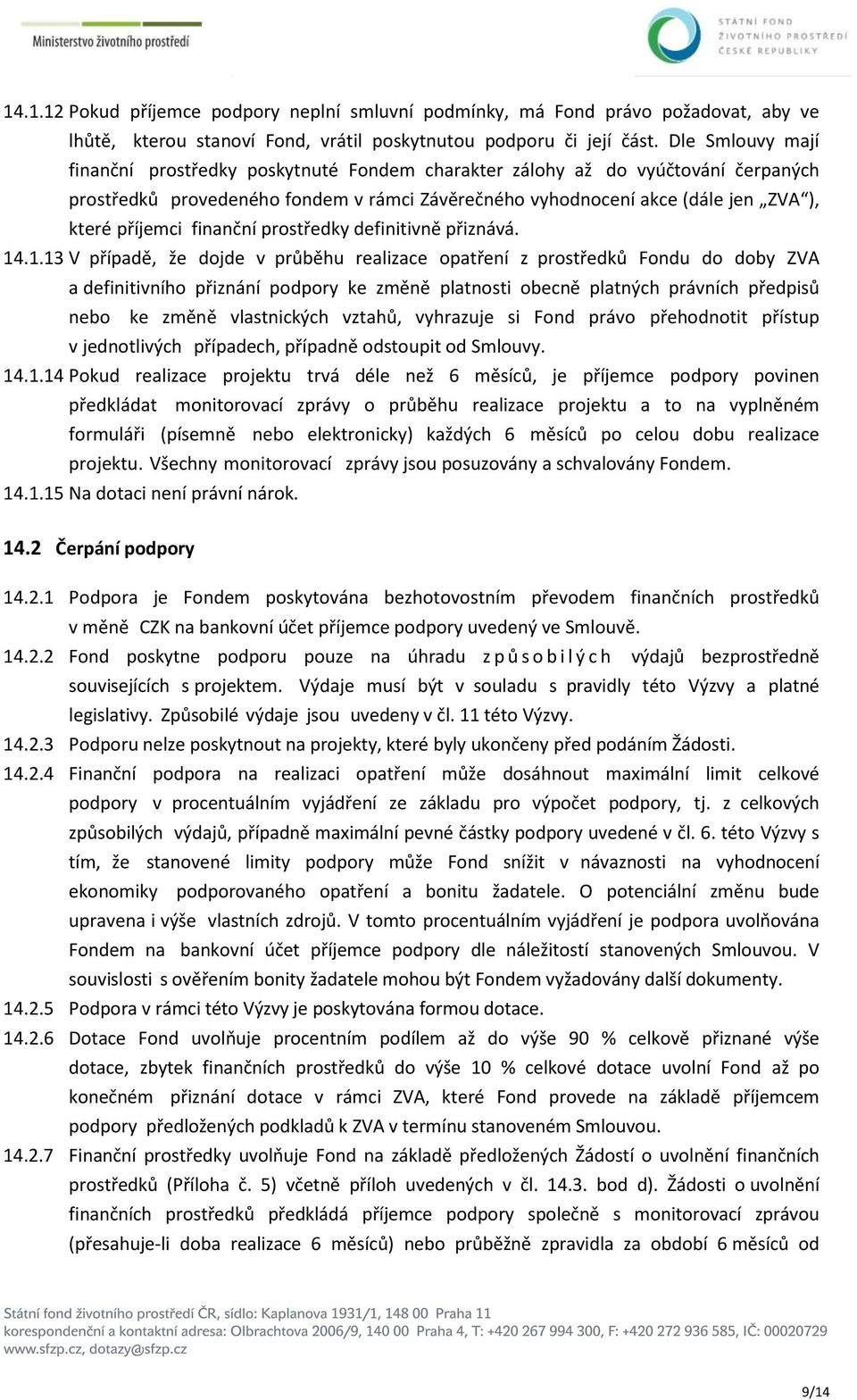 finanční prostředky definitivně přiznává. 14