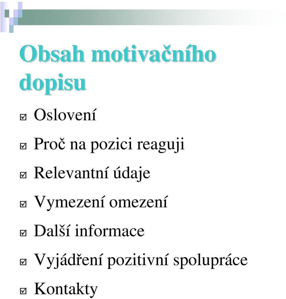 údaje Vymezení omezení Další