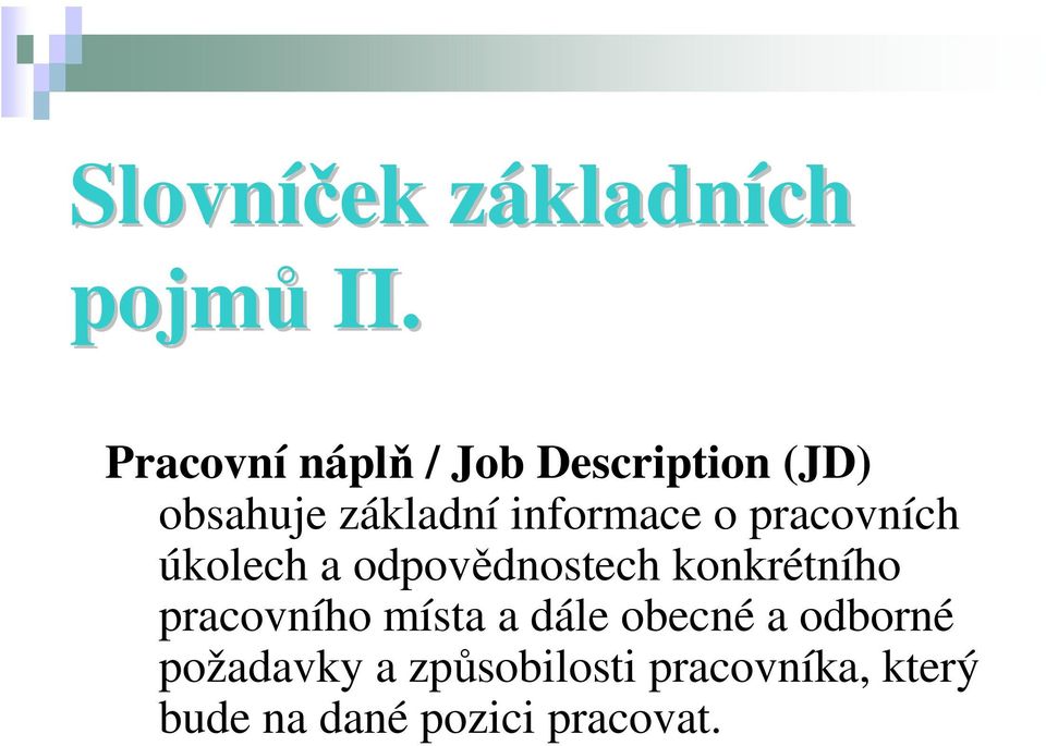 o pracovních úkolech a odpovědnostech konkrétního pracovního místa