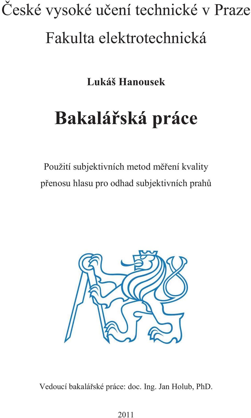 subjektivních metod měření kvality přenosu hlasu pro odhad