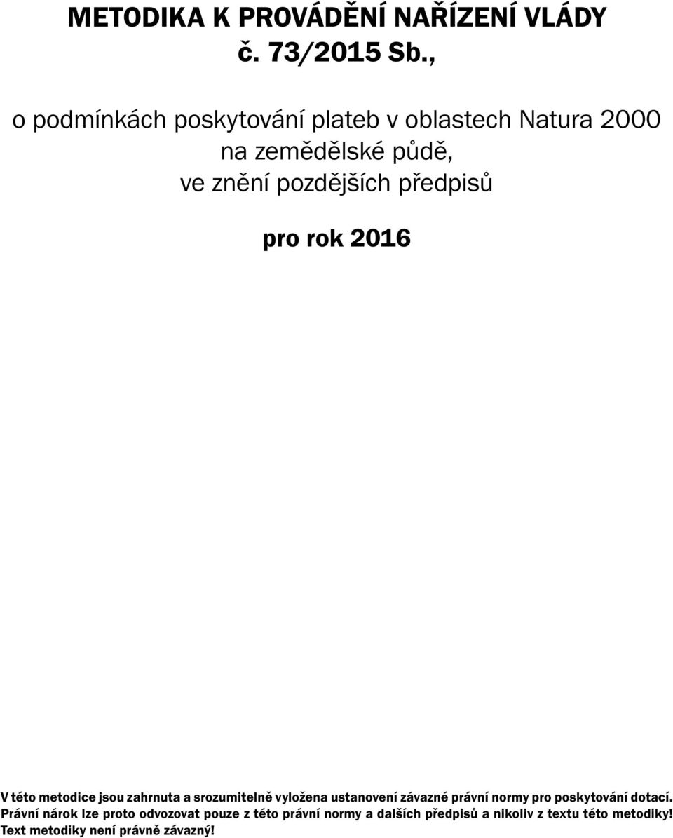 pro rok 2016 V této metodice jsou zahrnuta a srozumitelně vyložena ustanovení závazné právní normy pro