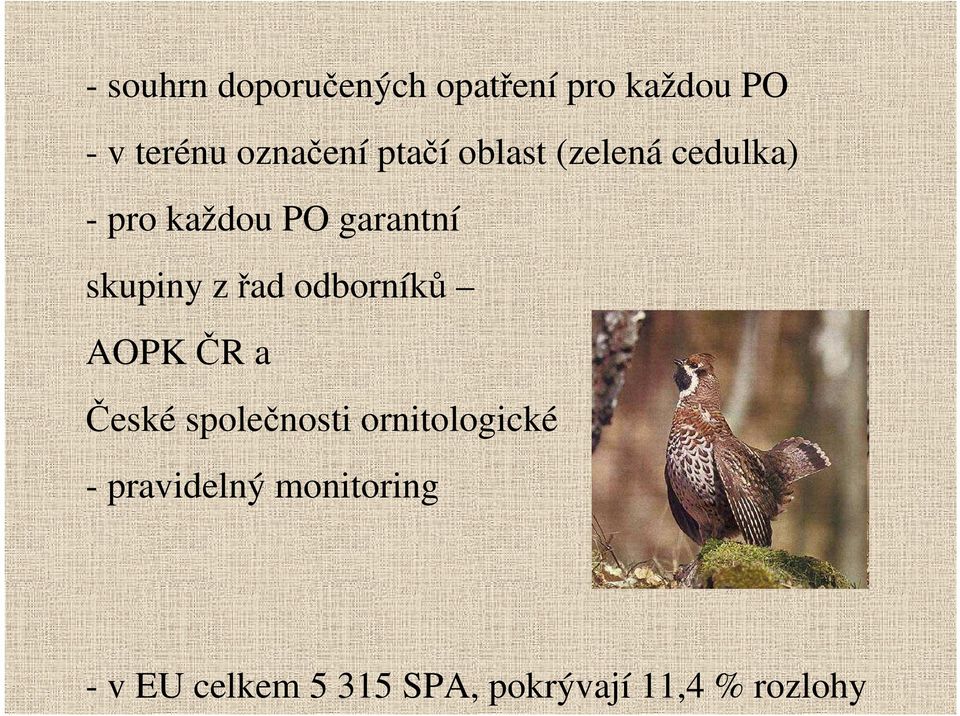 řad odborníků AOPK ČR a České společnosti ornitologické -