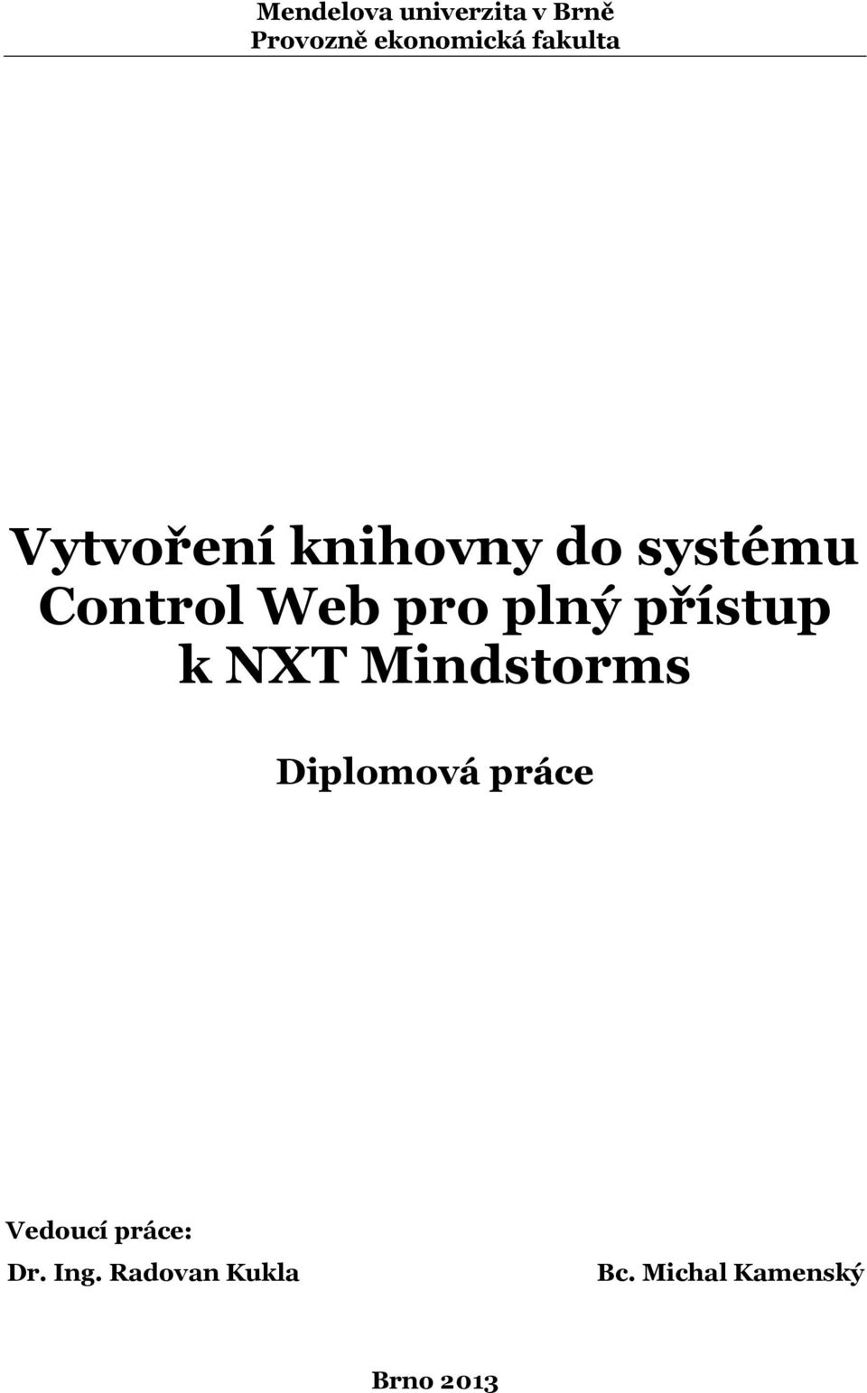 plný přístup k NXT Mindstorms Diplomová práce Vedoucí