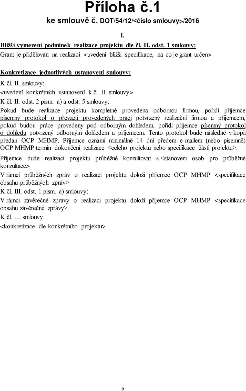 II. smlouvy> K čl. II. odst. 2 písm. a) a odst.