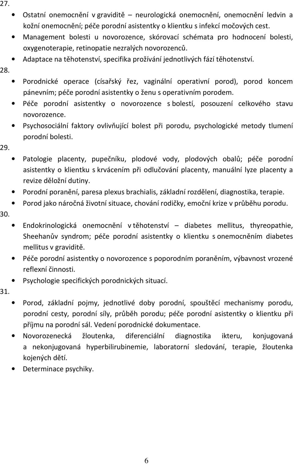 Adaptace na těhotenství, specifika prožívání jednotlivých fází těhotenství. 28. 29.