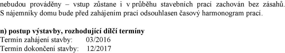 S nájemníky domu bude před zahájením prací odsouhlasen časový