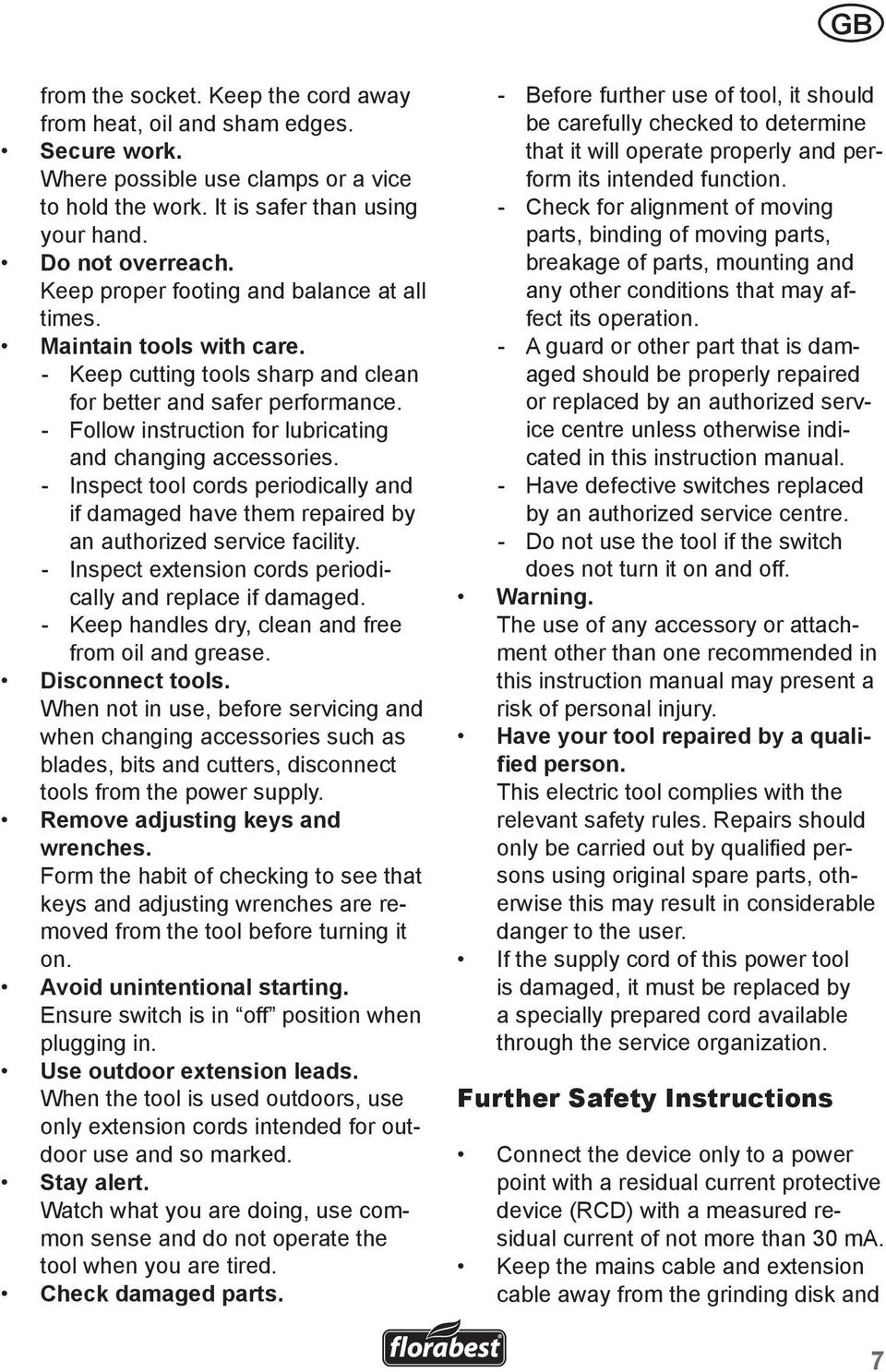 - Follow instruction for lubricating and changing accessories. - Inspect tool cords periodically and if damaged have them repaired by an authorized service facility.