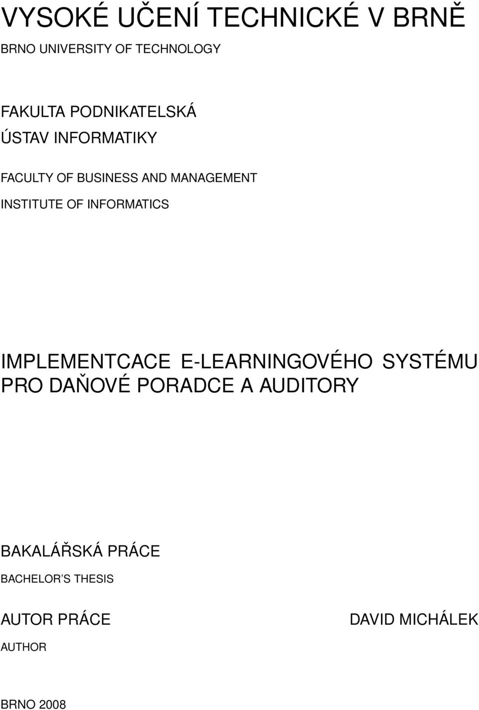 OF INFORMATICS IMPLEMENTCACE E-LEARNINGOVÉHO SYSTÉMU PRO DAŇOVÉ PORADCE A