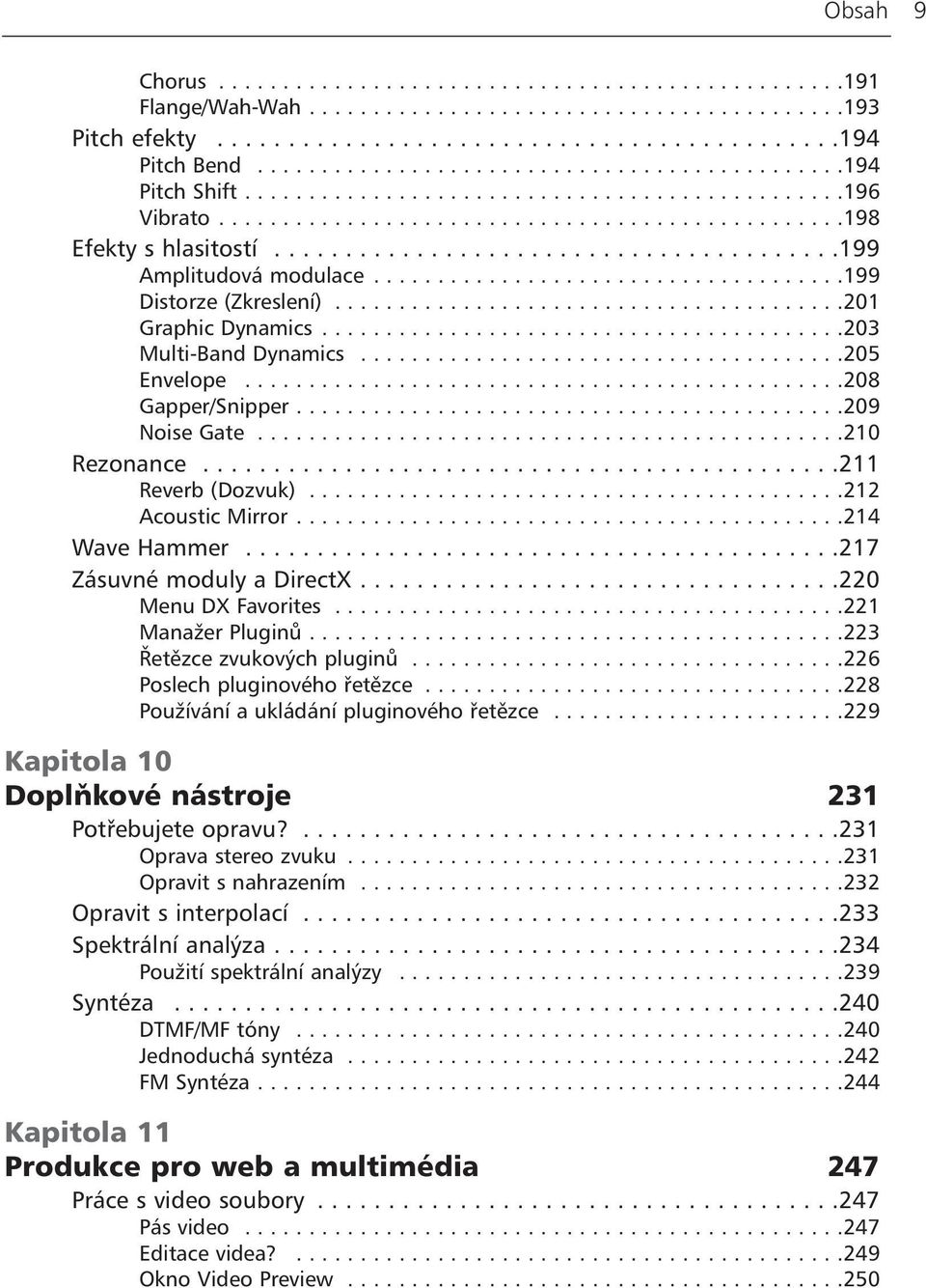 .......................................199 Amplitudová modulace.....................................199 Distorze (Zkreslení)........................................201 Graphic Dynamics.