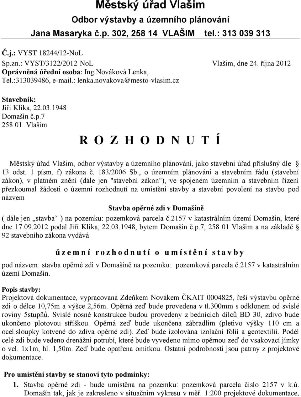 1 písm. f) zákona č. 183/2006 Sb.