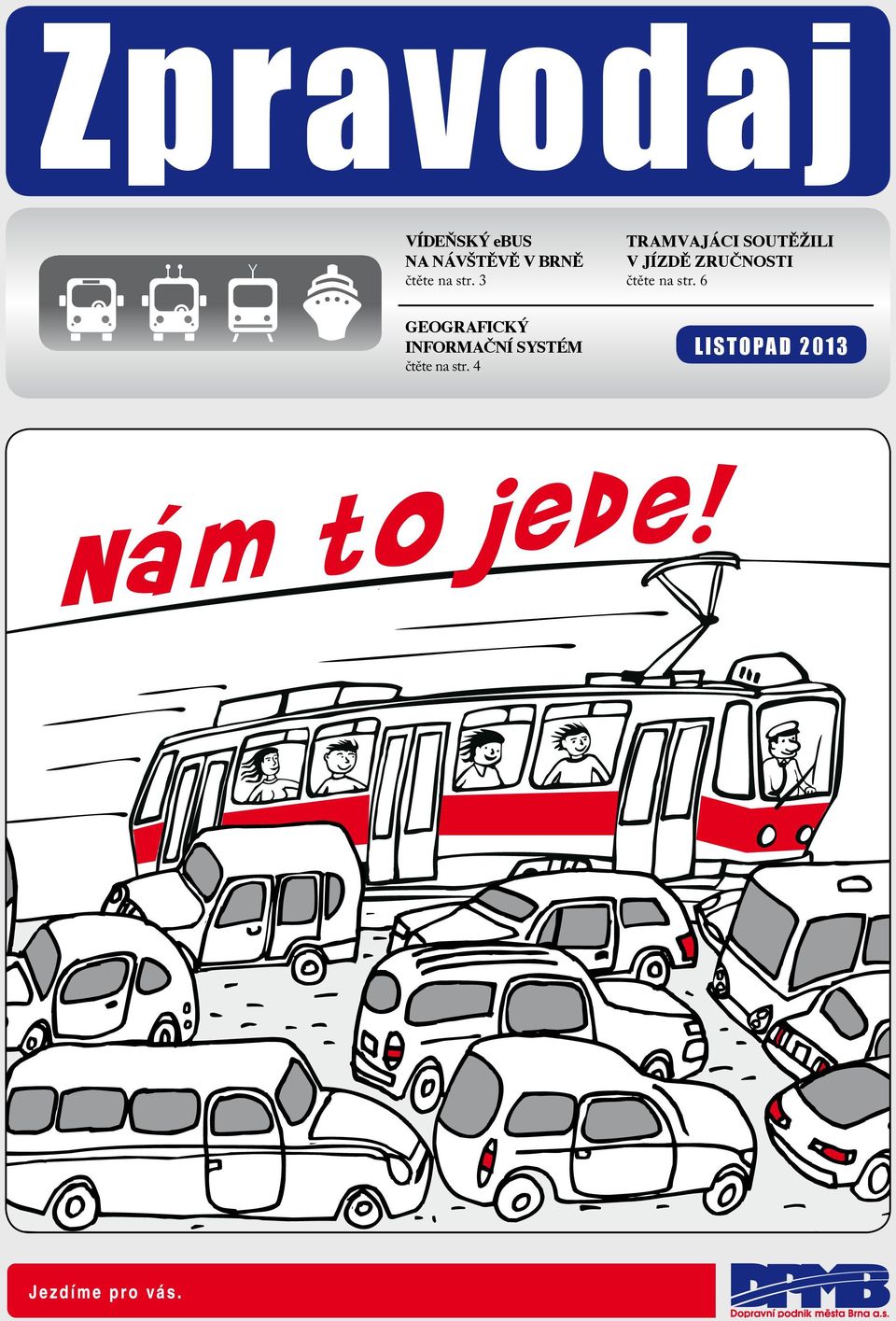 3 TRAMVAJÁCI SOUTĚŽILI V JÍZDĚ ZRUČNOSTI  6