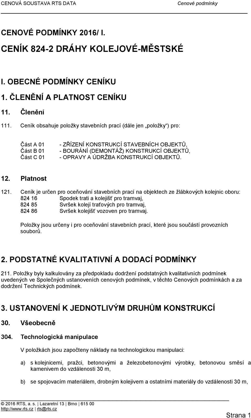 KONSTRUKCÍ OBJEKTŮ. 12. Platnost 121.