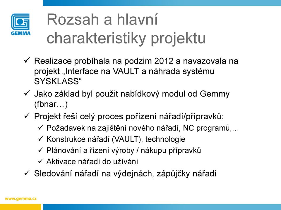 pořízení nářadí/přípravků: Požadavek na zajištění nového nářadí, NC programů, Konstrukce nářadí (VAULT),