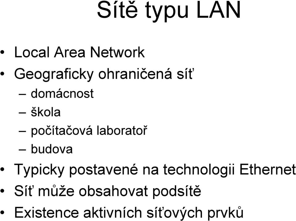 budova Typicky postavené na technologii Ethernet