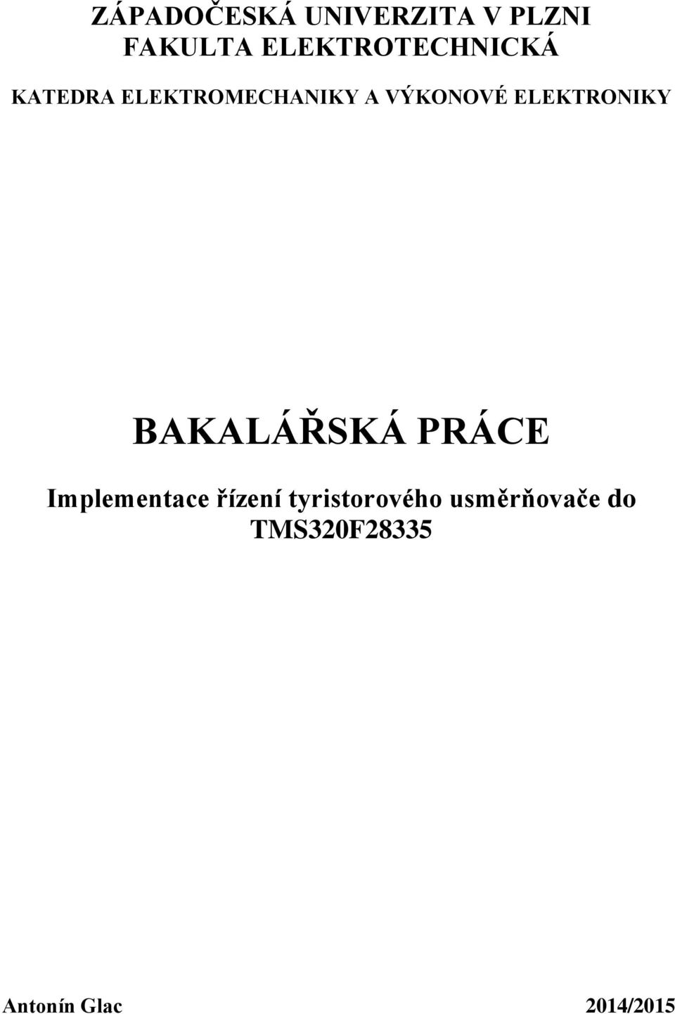 VÝKONOVÉ ELEKTRONIKY BAKALÁŘSKÁ PRÁCE Implementace