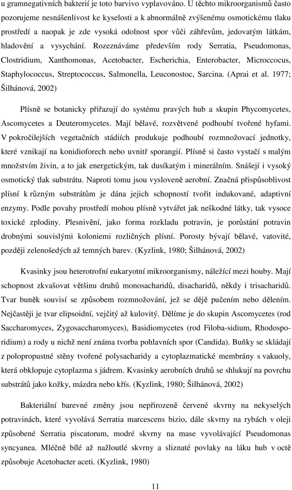 hladovění a vysychání.