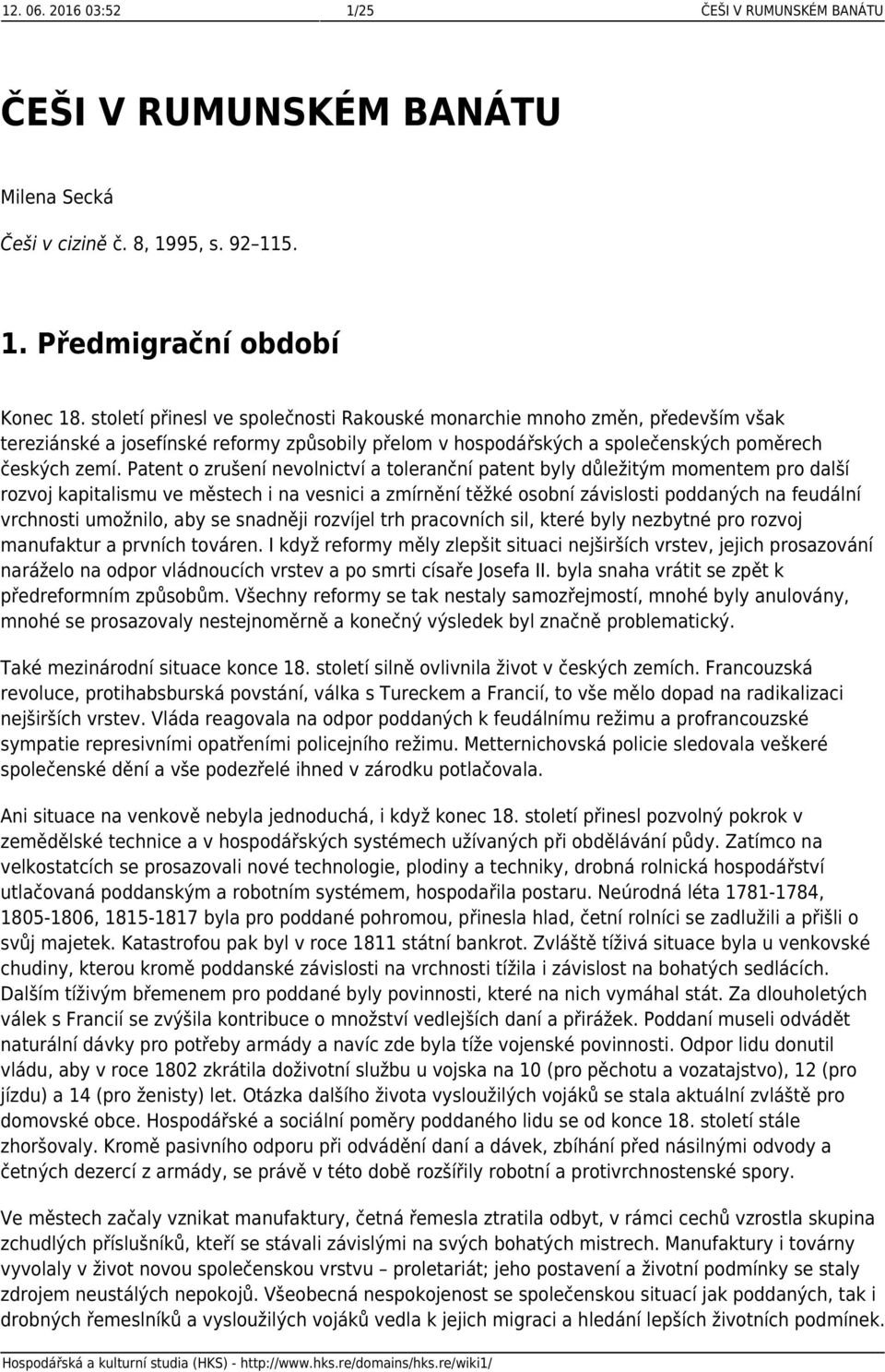 Patent o zrušení nevolnictví a toleranční patent byly důležitým momentem pro další rozvoj kapitalismu ve městech i na vesnici a zmírnění těžké osobní závislosti poddaných na feudální vrchnosti