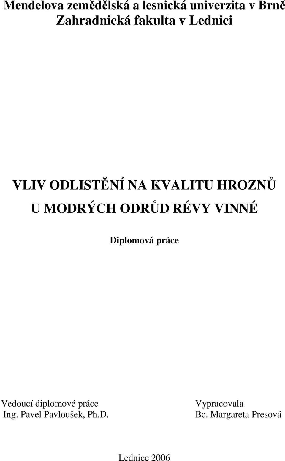 ODRŮD RÉVY VINNÉ Diplomová práce Vedoucí diplomové práce Ing.