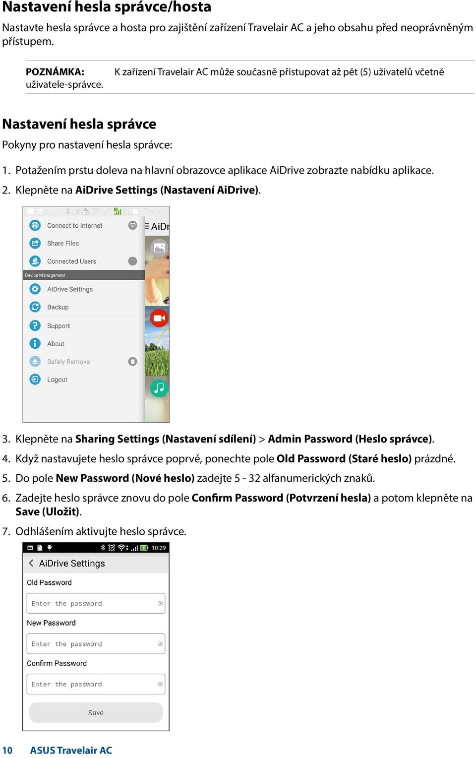 Potažením prstu doleva na hlavní obrazovce aplikace AiDrive zobrazte nabídku aplikace. 2. Klepněte na AiDrive Settings (Nastavení AiDrive). 3.