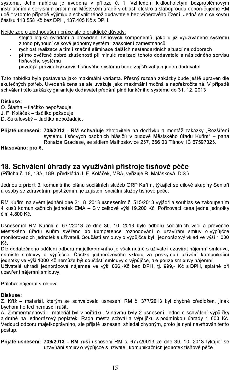 výběrového řízení. Jedná se o celkovou částku 113.558 Kč bez DPH, 137.405 Kč s DPH.