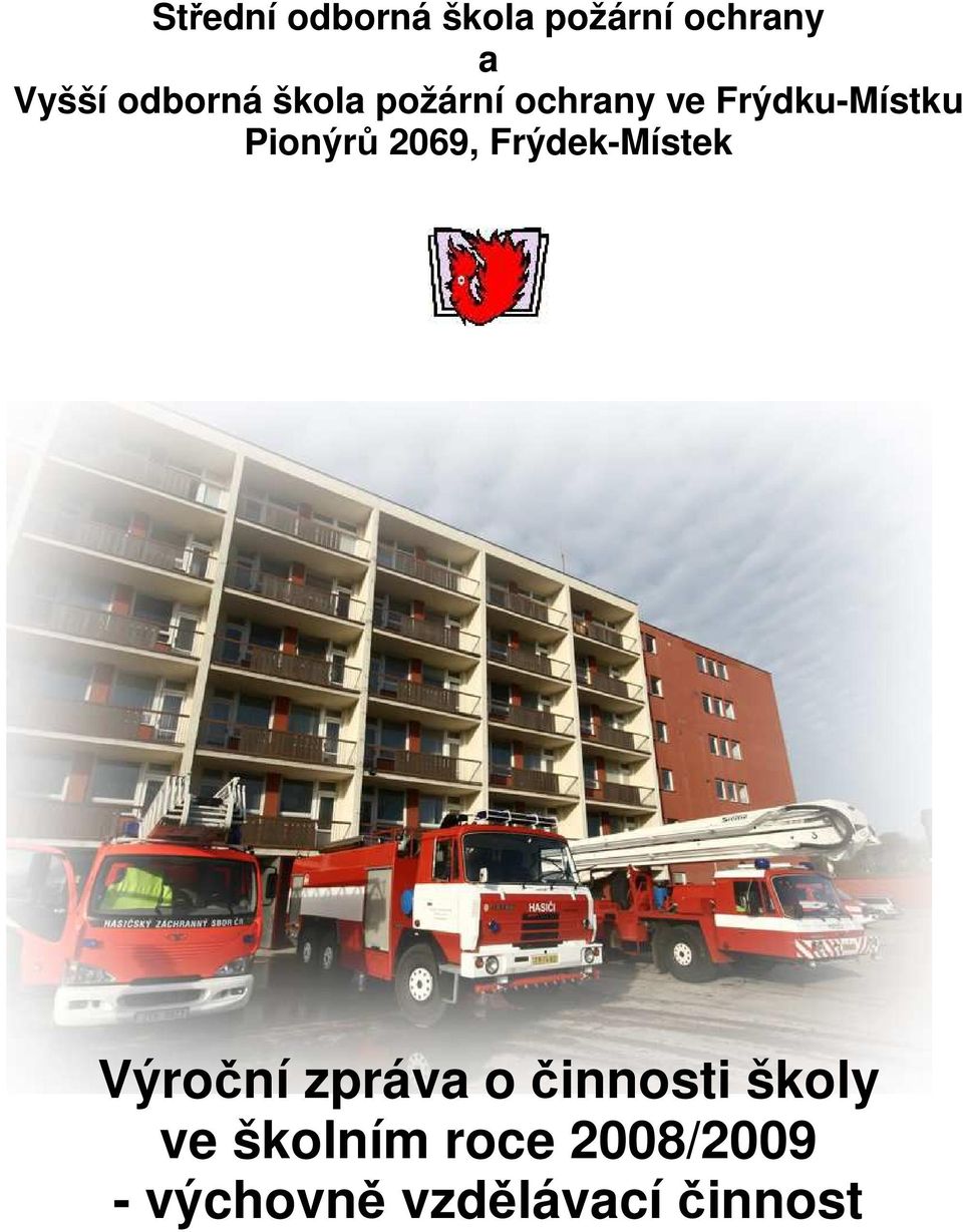 Pionýrů 2069, Frýdek-Místek Výroční zpráva o