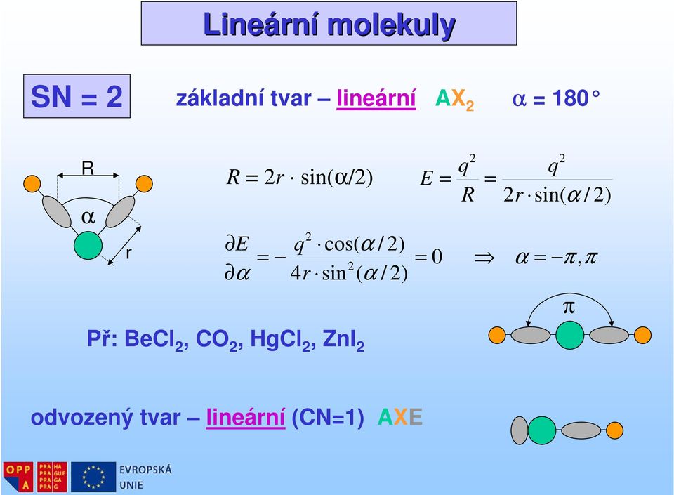 ( α / 2) E = = 0 2 q = R 2 q 2r sin( α / 2) α = π, π π Př: