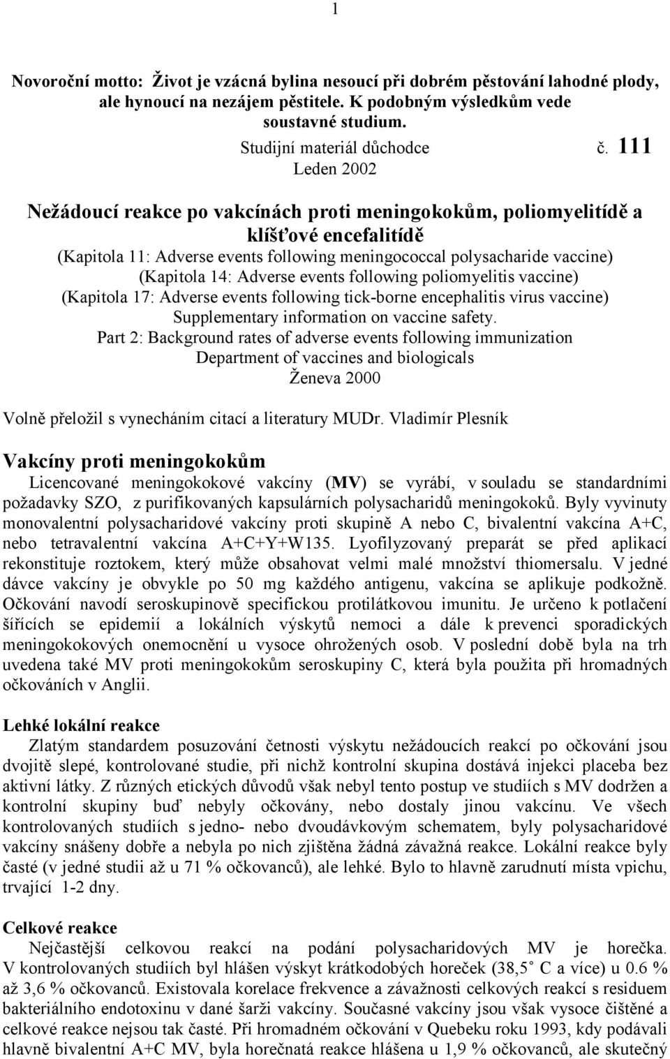 Adverse events following poliomyelitis vaccine) (Kapitola 17: Adverse events following tick-borne encephalitis virus vaccine) Supplementary information on vaccine safety.