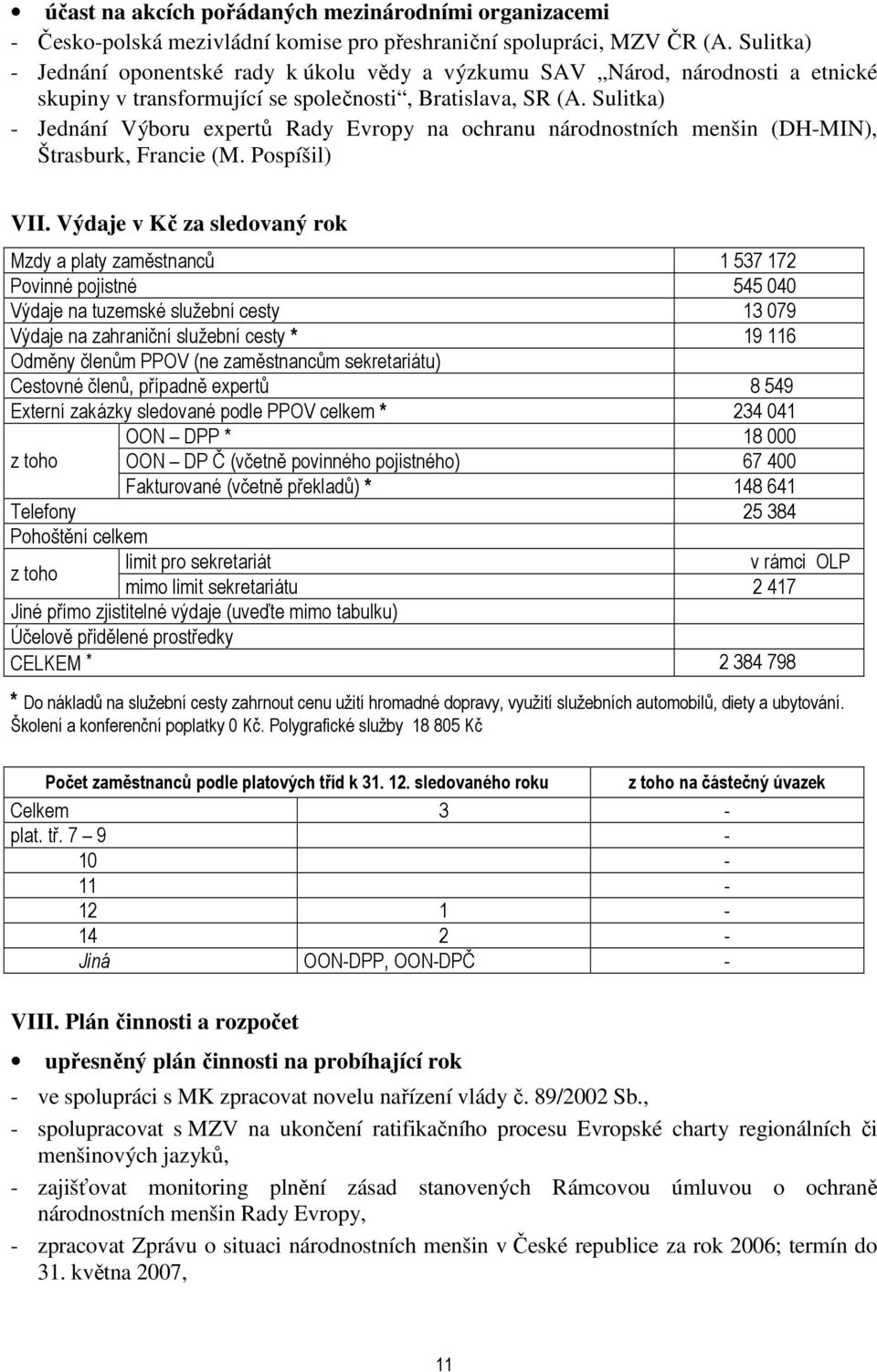 Sulitka) - Jednání Výboru expertů Rady Evropy na ochranu národnostních menšin (DH-MIN), Štrasburk, Francie (M. Pospíšil) VII.