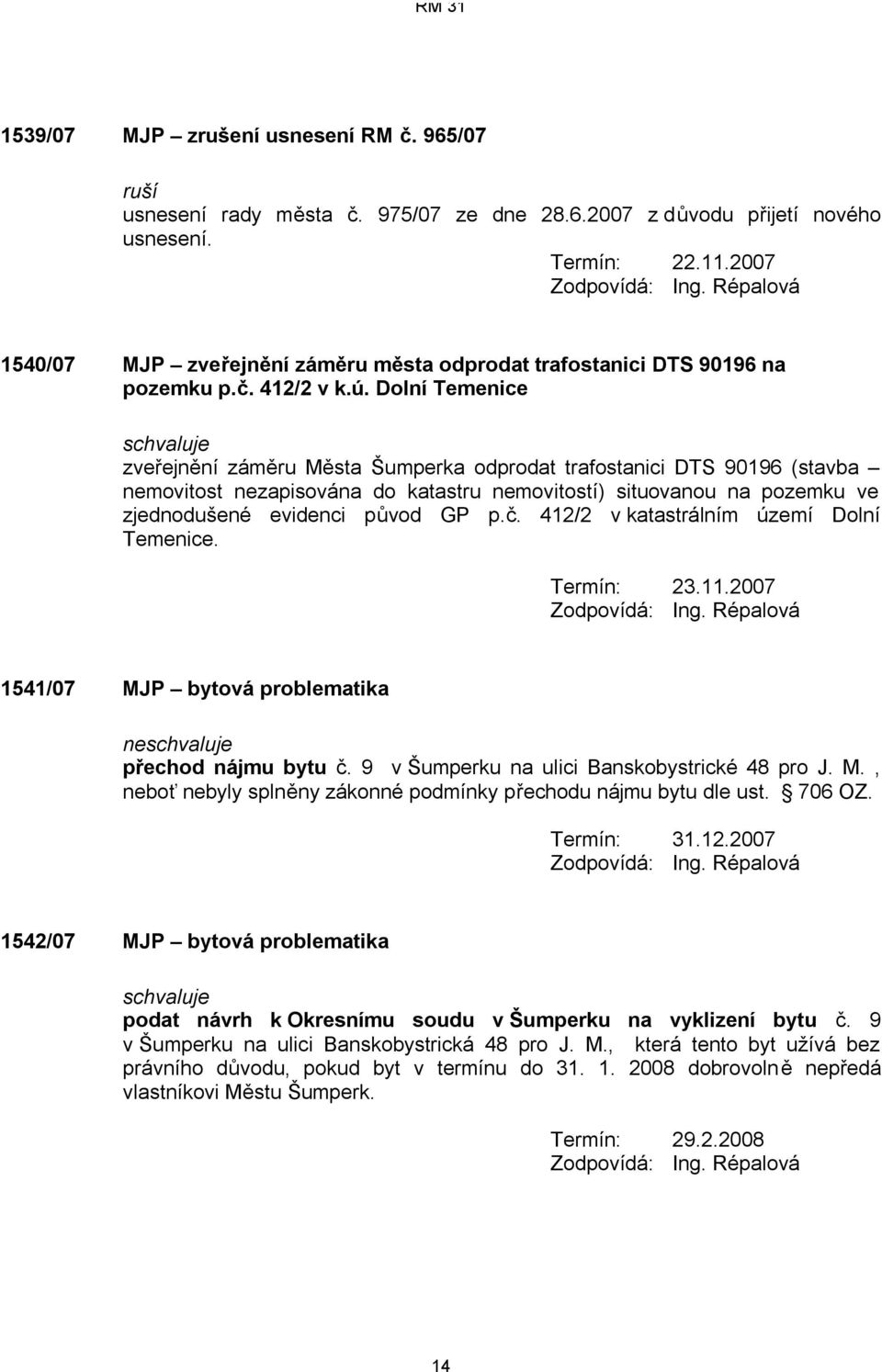 Dolní Temenice zveřejnění záměru Města Šumperka odprodat trafostanici DTS 90196 (stavba nemovitost nezapisována do katastru nemovitostí) situovanou na pozemku ve zjednodušené evidenci původ GP p.č.