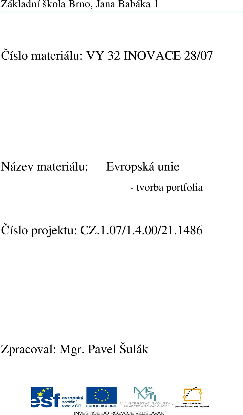 Číslo projektu: CZ.1.07/1.4.00/21.